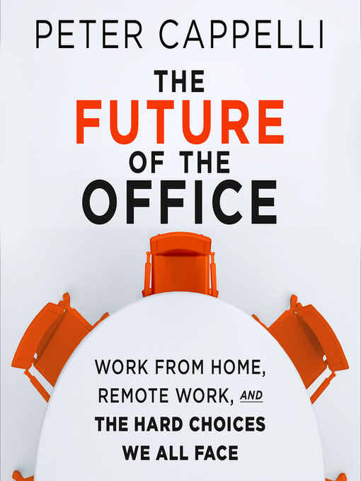 Title details for The Future of the Office by Peter Cappelli - Available